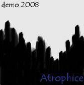 Atrophice : Demo 2008